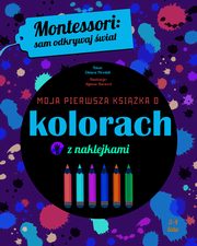 Montessori sam odkrywaj wiat Moja pierwsza ksika o kolorach, Piroddi Chiara