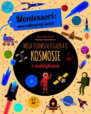 Montessori: sam odkrywaj wiat Moja pierwsza ksika o kosmosie, Piroddi Chiara