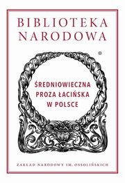 redniowieczna proza aciska w Polsce, opracowanie zbiorowe