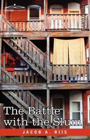 ksiazka tytu: The Battle with the Slum autor: Riis Jacob A.