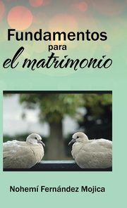 ksiazka tytu: Fundamentos para el matrimonio autor: Fernndez Mojica Nohem