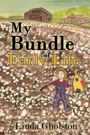 ksiazka tytu: My Bundle of Early Life autor: Gholston Linda