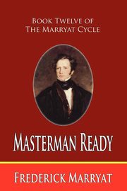 Masterman Ready (Book Twelve of the Marryat Cycle), Marryat Frederick