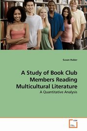 A Study of Book Club Members Reading Multicultural Literature, Huber Susan