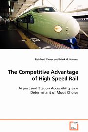 The Competitive Advantage of High Speed Rail, Clever Reinhard