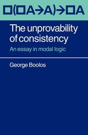 The Unprovability of Consistency, Boolos George