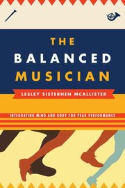 The Balanced Musician, McAllister Lesley Sisterhen