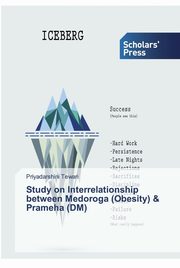 Study on Interrelationship between Medoroga (Obesity) & Prameha (DM), Tewari Priyadarshini