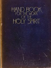Hand Book For The Work of The Holy Spirit, Scott Alan
