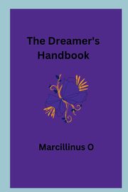 The Dreamer's Handbook, O Marcillinus