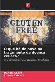 O que h de novo no tratamento da doena celaca?, Ghozzi Mariam