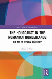 The Holocaust in the Romanian Borderlands, Poliec Mihai