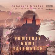 Pomidzy nami tajemnice, Grzebyk Katarzyna