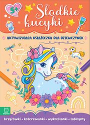 Sodkie kucyki Aktywizujca ksieczka dla dziewczynek, Basiejko Monika