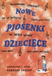 ksiazka tytu: Nowe Piosenki Dziecice autor: Inglos Tadeusz