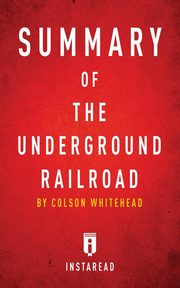 ksiazka tytu: Summary of The Underground Railroad autor: Summaries Instaread