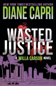 Wasted Justice, Capri Diane