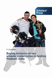 Buying behavior of two wheeler motorcycles in Andhra Pradesh, India, Subbaiah P.