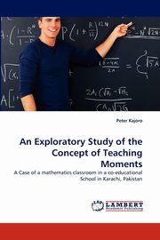 An Exploratory Study of the Concept of Teaching Moments, Kajoro Peter