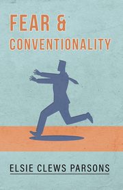 Fear and Conventionality, Parsons Elsie Clews