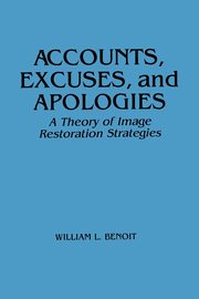 Accounts, Excuses, and Apologies, Benoit William L.