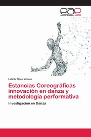 Estancias Coreogrficas innovacin en danza y metodologa performativa, ?eco Morote Leticia