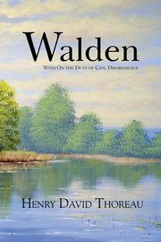 Walden with On the Duty of Civil Disobedience (Reader's Library Classics), Thoreau Henry David