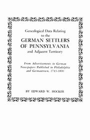 Genealogical Data Relating to the German Settlers of Pennsylvania, Hocker Edward W.