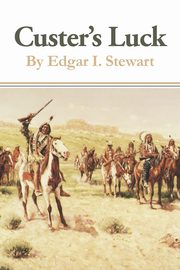 Custer's Luck, Stewart Edgar I.