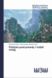 Polityka post-prawdy i ludzki mzg, Kurup Ravikumar