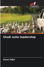 Studi sulla leadership, Adjei Aaron