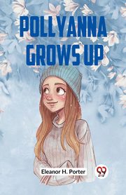 Pollyanna Grows Up, H. Porter Eleanor