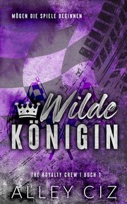 Wilde Knigin, Ciz Alley