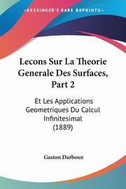 Lecons Sur La Theorie Generale Des Surfaces, Part 2, Darboux Gaston