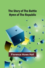 The Story of the Battle Hymn of the Republic, Howe Hall Florence