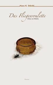 Das Fliegenroulette, Stckl Hans K.