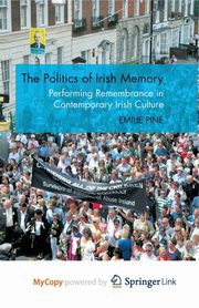 The Politics of Irish Memory, Pine E.