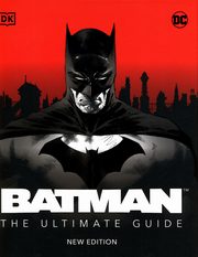 Batman The Ultimate Guide New Edition, Manning Matthew K., Wallace Daniel