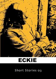 Short Stories 03, Eckie