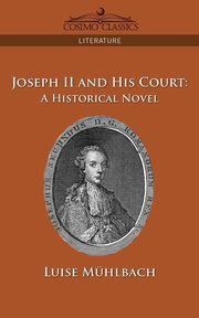Joseph II and His Court, M. Hlbach Luise