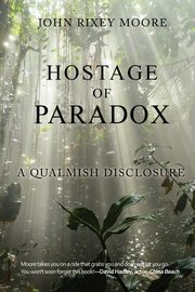 Hostage of Paradox, Moore John Rixey