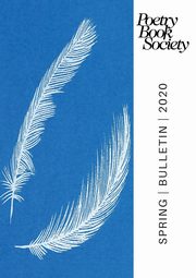 Poetry Book Society Spring 2020 Bulletin, 