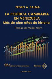 LA POLTICA CAMBIARIA EN VENEZUELA., PALMA Pedro A.
