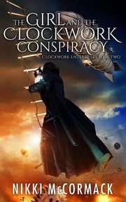 The Girl and the Clockwork Conspiracy, McCormack Nikki