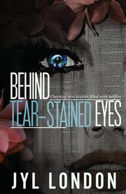 Behind Tear-Stained Eyes, London Jyl
