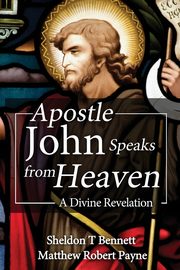 Apostle John Speaks from Heaven, Payne Matthew Robert