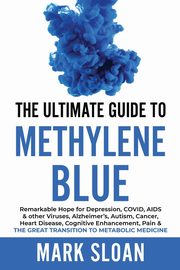 The Ultimate Guide to Methylene Blue, Sloan Mark