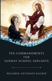 Ten Commandments For Sunday School Servants, Ragheb Hegumen Antonios