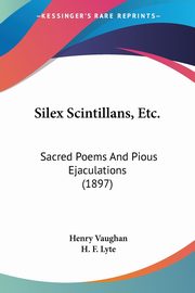 Silex Scintillans, Etc., Vaughan Henry
