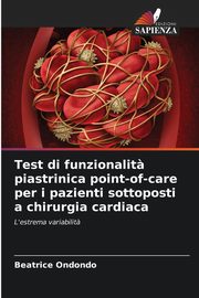 Test di funzionalit? piastrinica point-of-care per i pazienti sottoposti a chirurgia cardiaca, Ondondo Beatrice